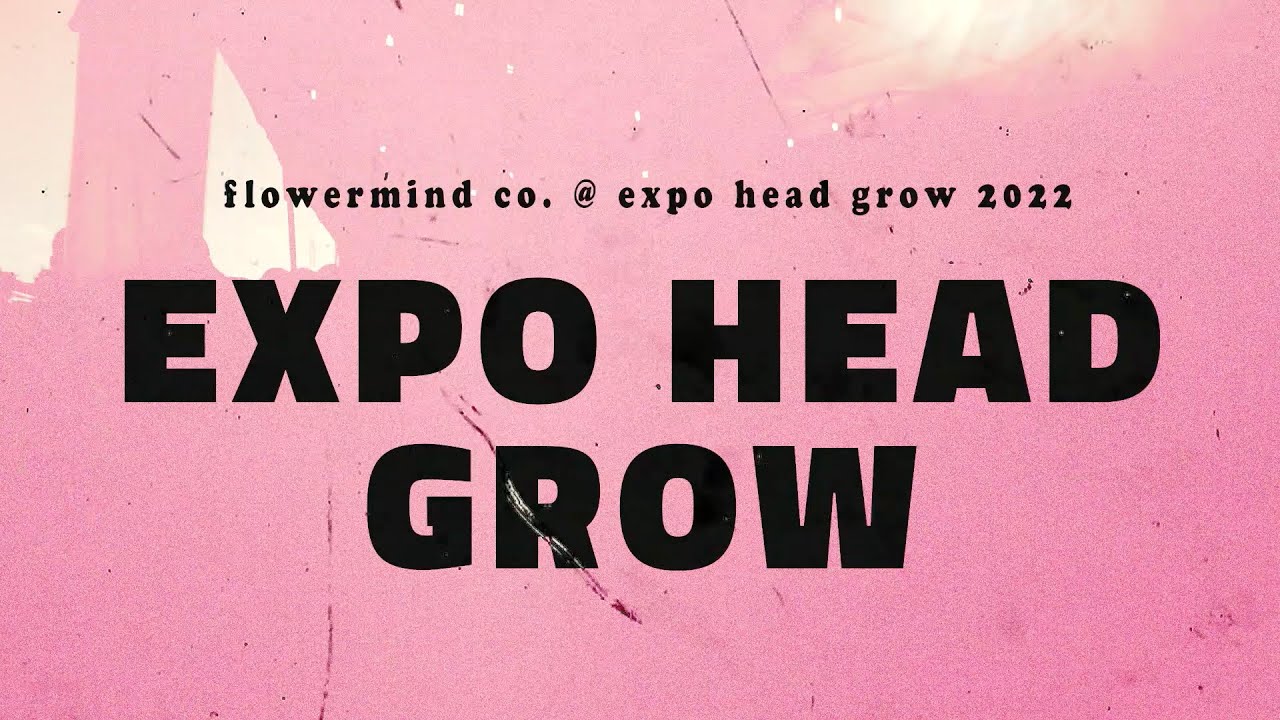 Flowermind @ Expo Head Grow 2022