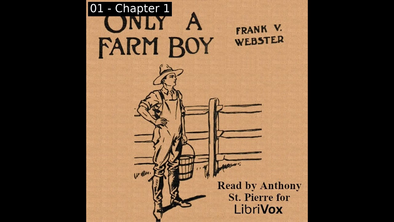 Only a Farm Boy by Frank V. Webster read by Anthony St. Pierre | Full Audio Book