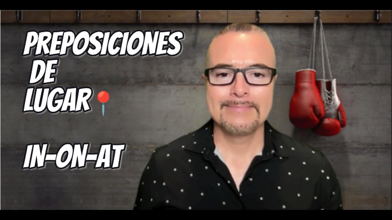 IN, ON, AT: Preposiciones de Lugar