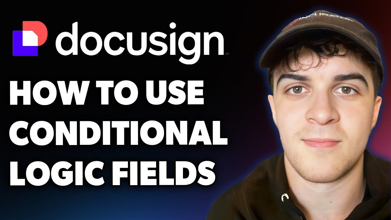 How to Use Docusign Conditional Logic Fields for Beginners (Full 2025 Guide)
