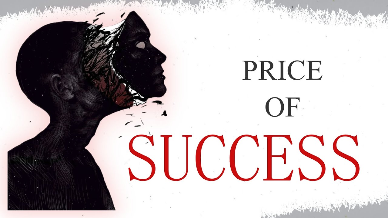 Success: What Are You Willing to Pay? || Price Of Success
