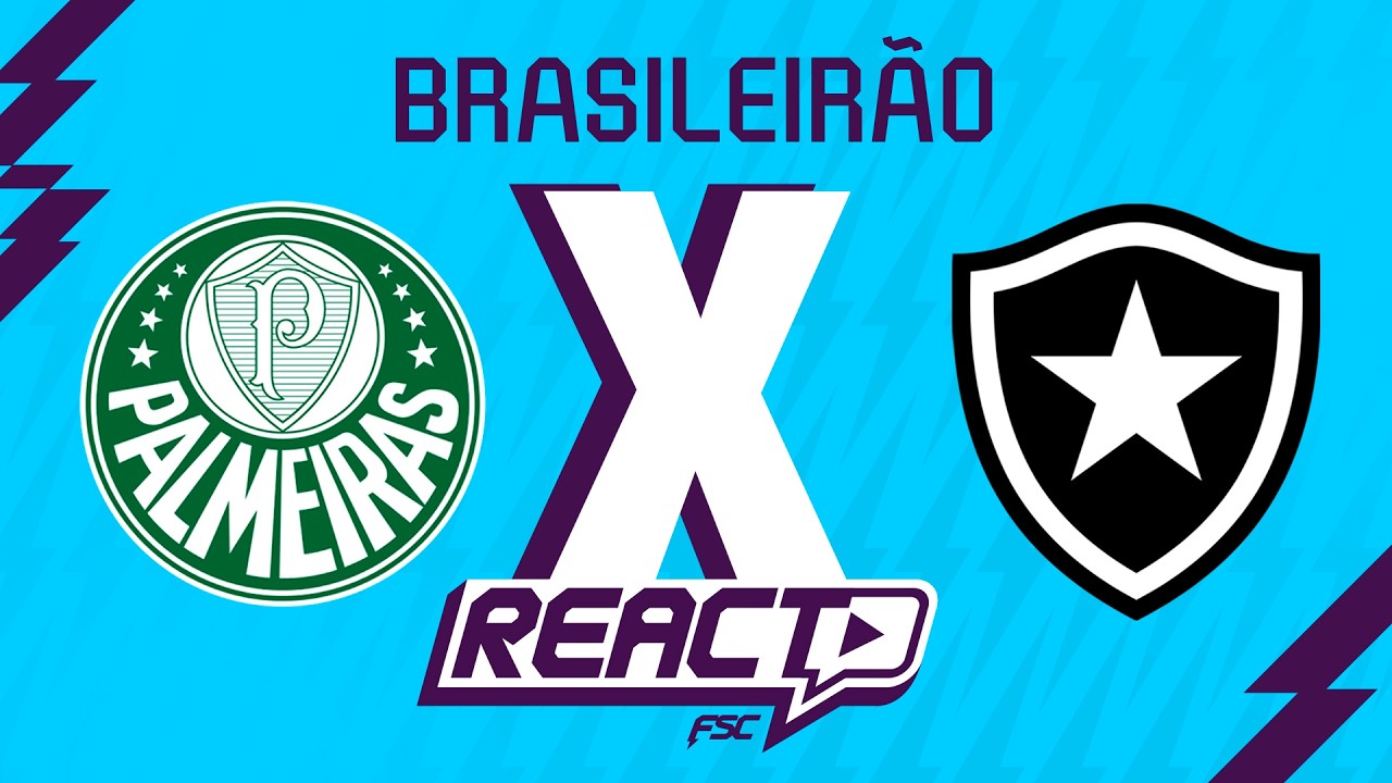 PALMEIRAS x BOTAFOGO - Brasileirão FSC React