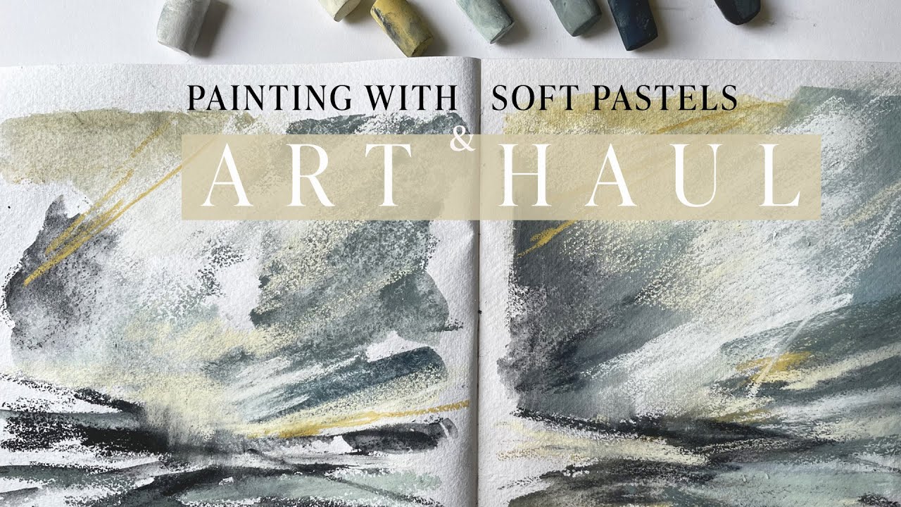 Art Haul & Painting Studies with Soft Pastels
