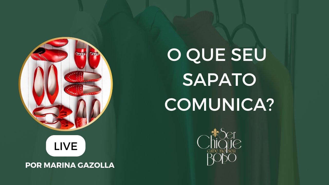 Live: O que seu sapato comunica!!