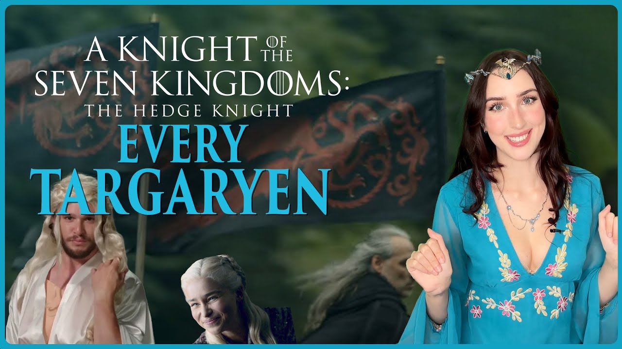 Every Targaryen around during A Knight of the Seven Kingdoms