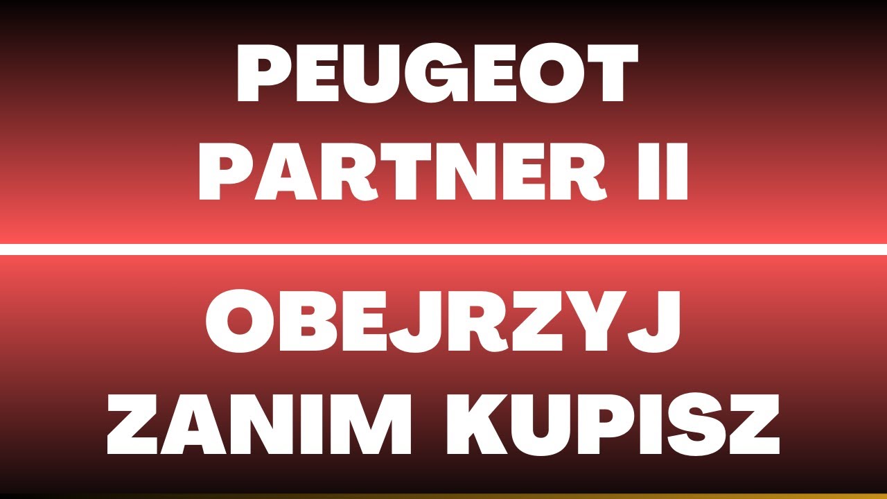 Peugeot Partner II - recenzje, dane techniczne, opinie, wady, zalety, cena, silniki, oferty