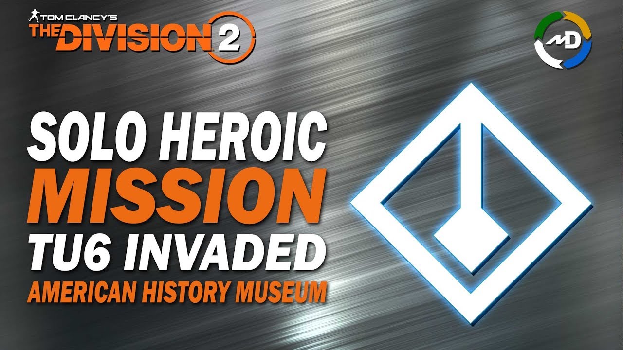 The Division 2 - TU6 - Solo Heroic Invaded American History Museum