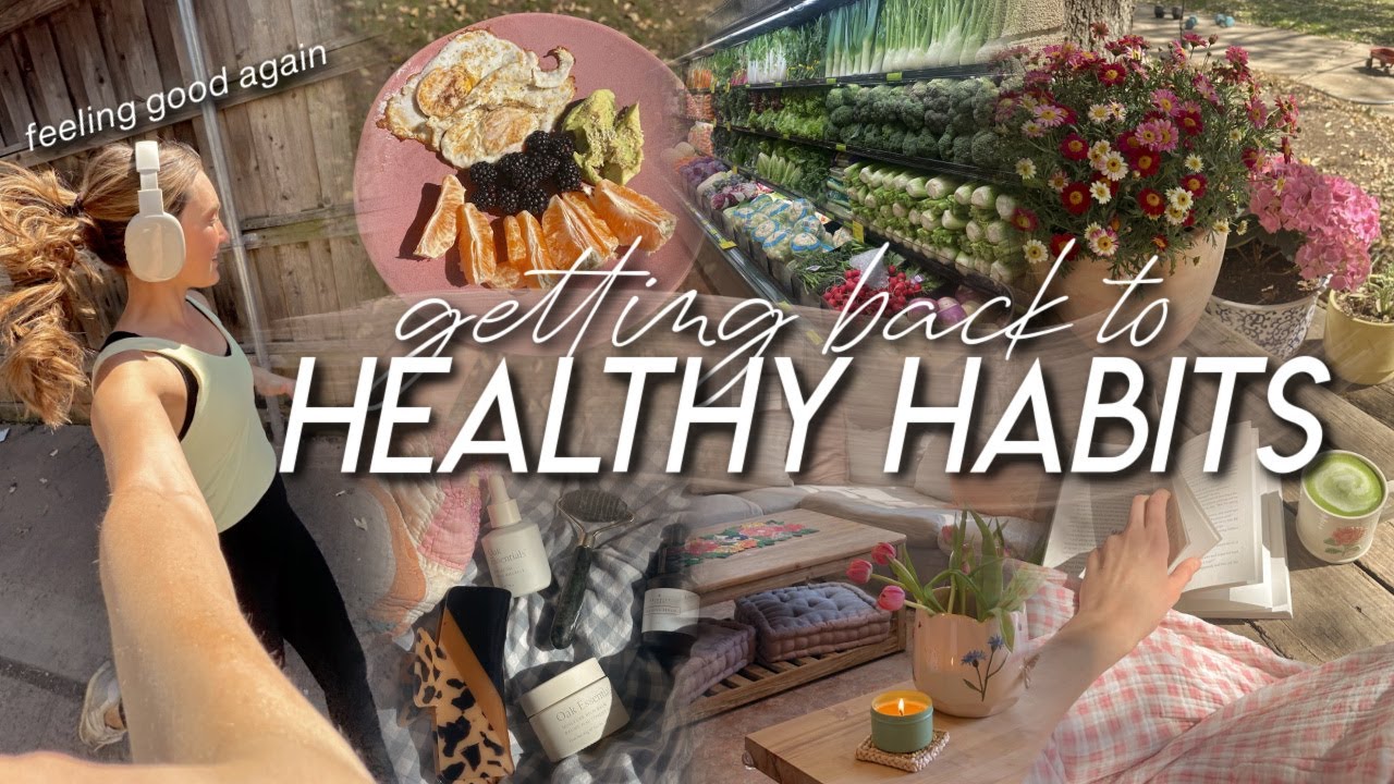 HEALTHY HABITS RESET | getting back into a healthy routine with fitness, meals, & productivity 💫