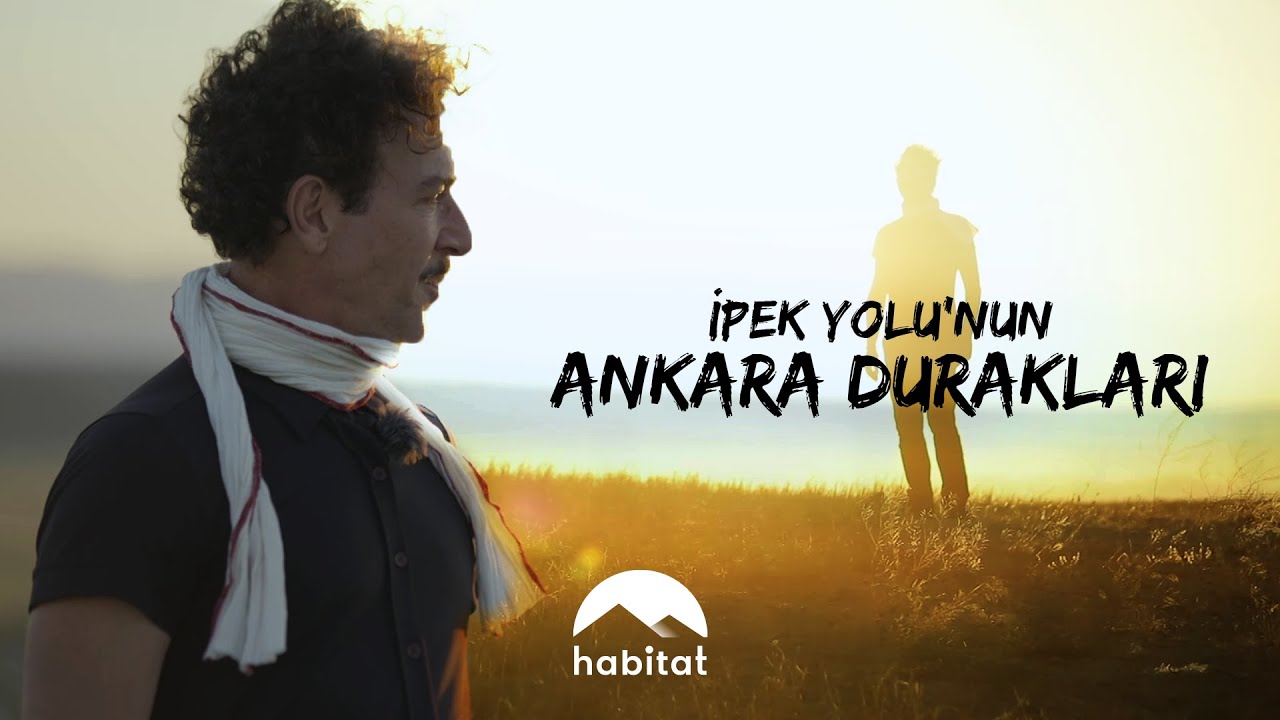 ÖZEL YAPIM  |  İPEK YOLU'NUN ANKARA DURAKLARI