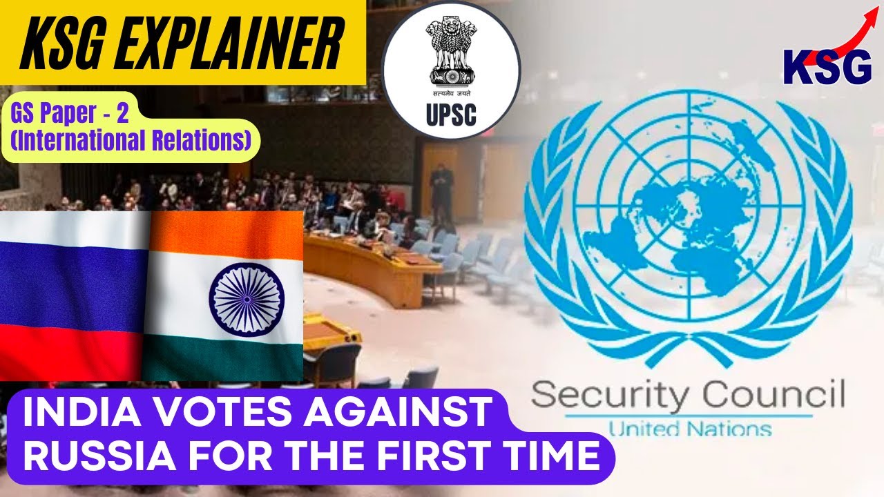 KSG Explainer | India votes against Russia for the first time  #upsc #currentaffairstoday #prelims