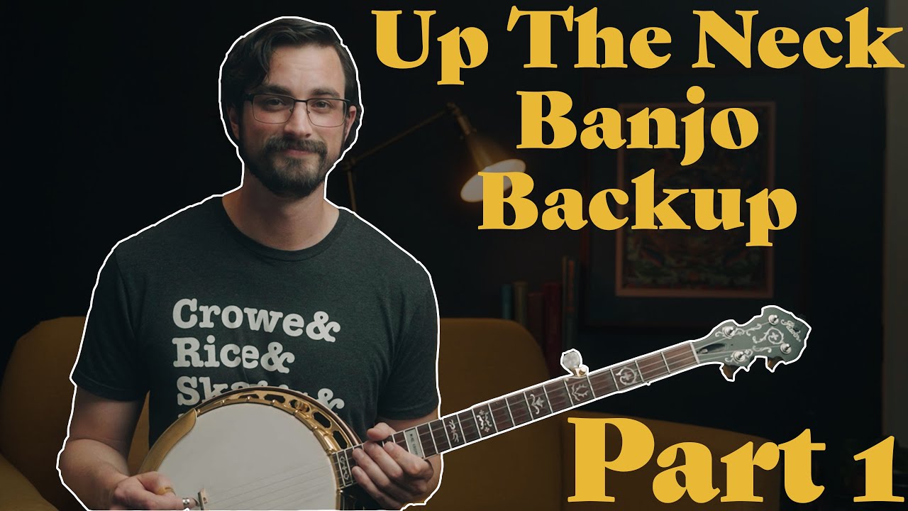 Up The Neck Backup // Урок игры на банджо в стиле блюграсс (часть 1)