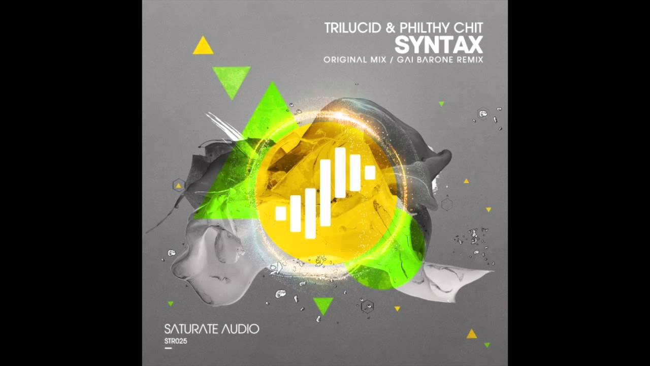 Trilucid & Philthy Chit - Syntax (Original Mix)
