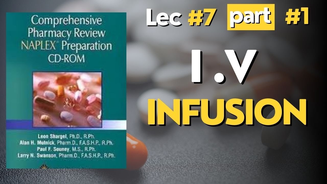 I.V infusions | comprehensive pharmacy review | pharmaceutical calculations : lecture # 7, part 1