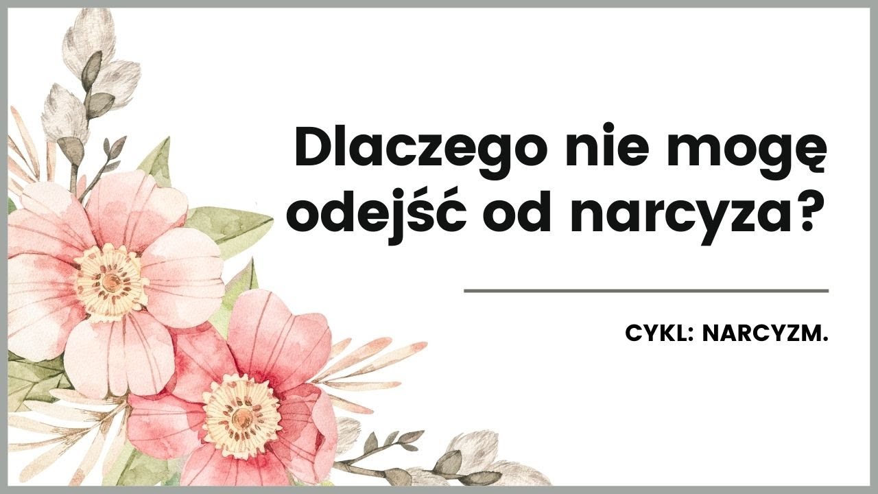 Dlaczego nie mogę odejść od narcyza?