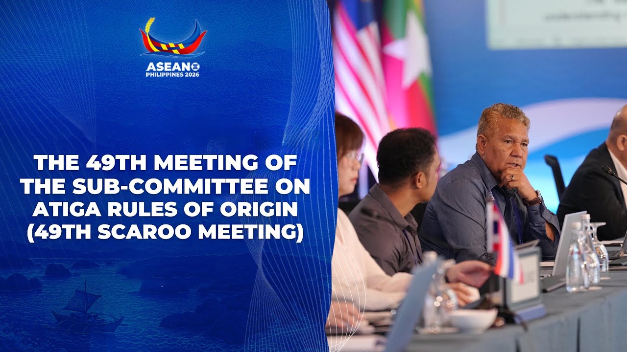 The 49th Meeting of the Sub-Committee on ATIGA Rules of Origin (49th SCAROO Meeting)