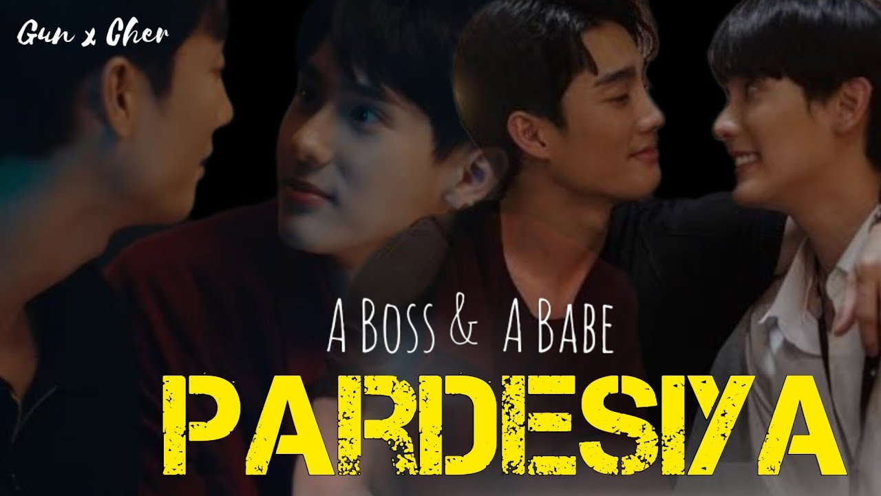 Gun x Cher { A Boss & ABabe } | 🎶 Pardesiya| #blfmv #thaihindimix