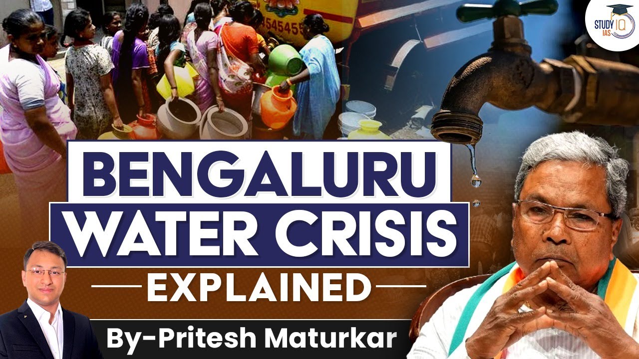 Bengaluru Water Crisis: Why is Bengaluru Staring at a Severe Water Shortage? | UPSC GS1 & GS3