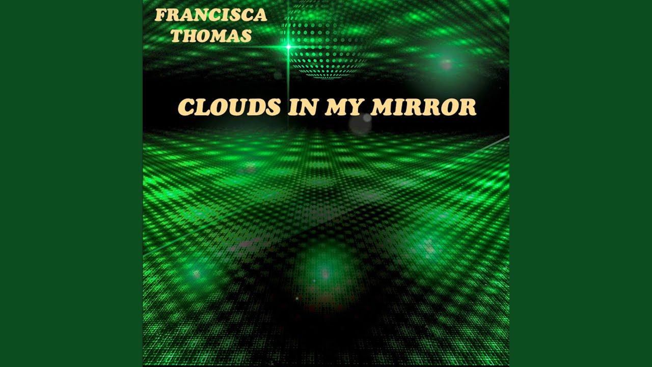Clouds In My Mirror (Nigel Lowis Sholes mix)