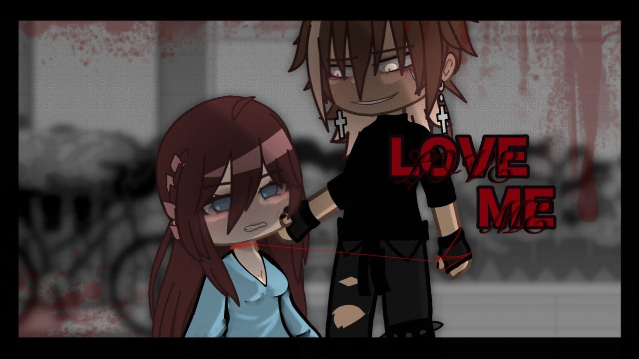 “LOVE ME” // gcmm - gacha club mini movie // 14+ recommended