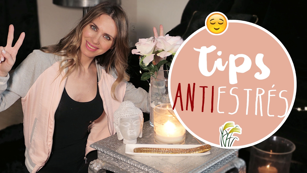 Tips anti-estr&eacute;s - Vanesa Romero TV