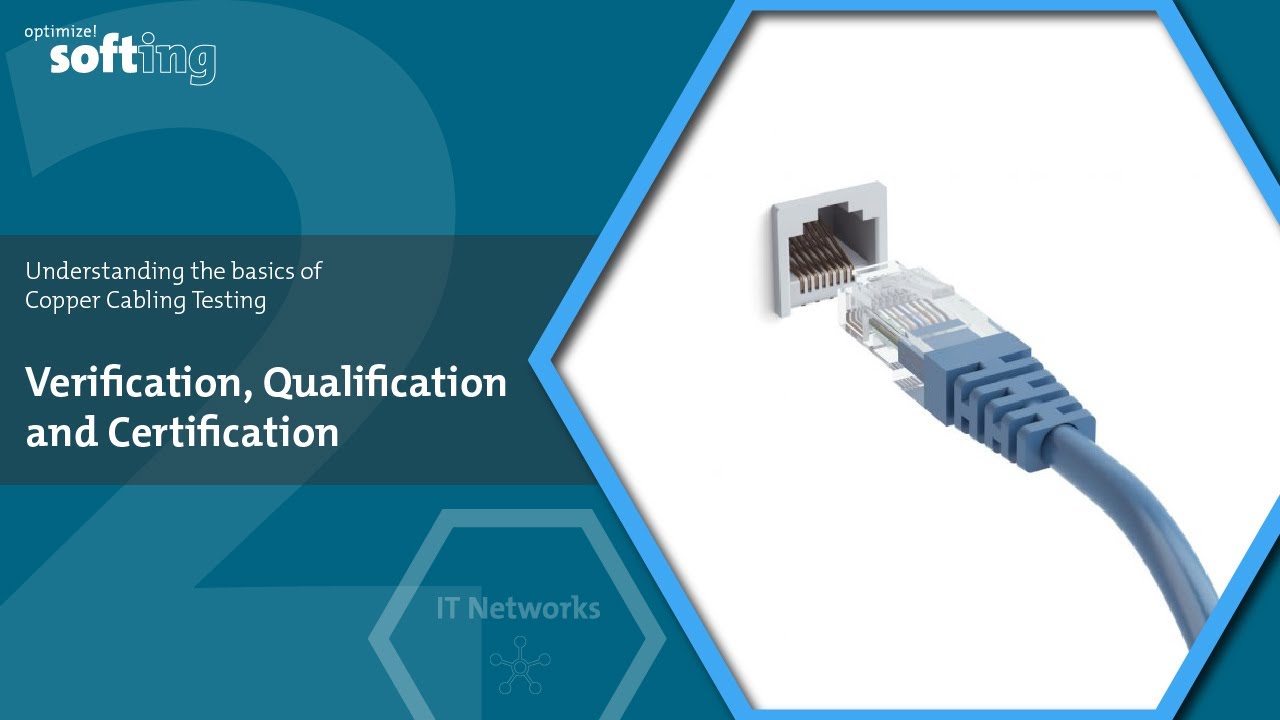 Verification, Qualification and Certification - Common Terminologies in Structured Copper Cabling