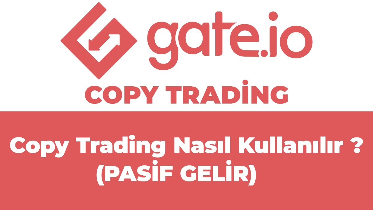 Gate.io Borsası Copy Trading Nasıl Kullanılır ? (PASİF GELİR)