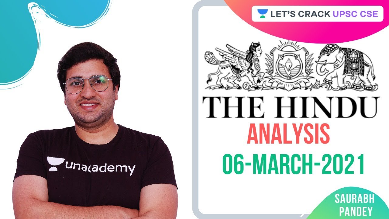 6th March 2021 | The Hindu Newspaper Analysis | Current Affairs | UPSC CSE/IAS 2021 | Saurabh Pandey