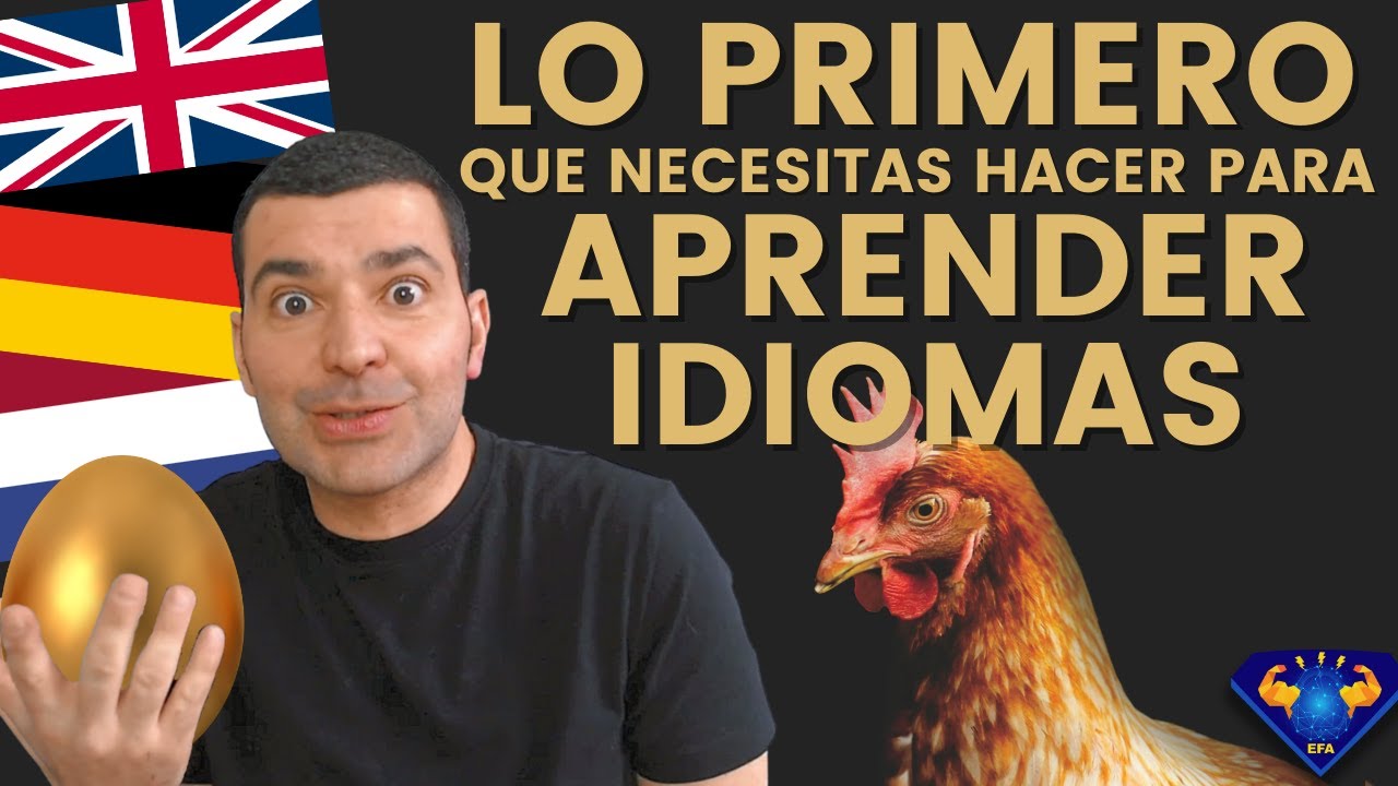 Lo PRIMERO que necesitas saber para APRENDER UN IDIOMA │ ¿Cuál es tu gallina de huevos de oro? 🐔🥚