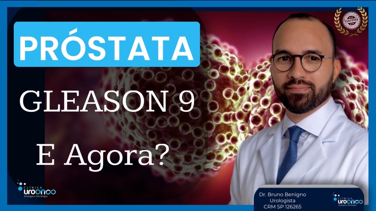 Gleason 9 | Do Diagnóstico ao Tratamento. Entenda de Forma Fácil e Objetiva os Próximos Passos