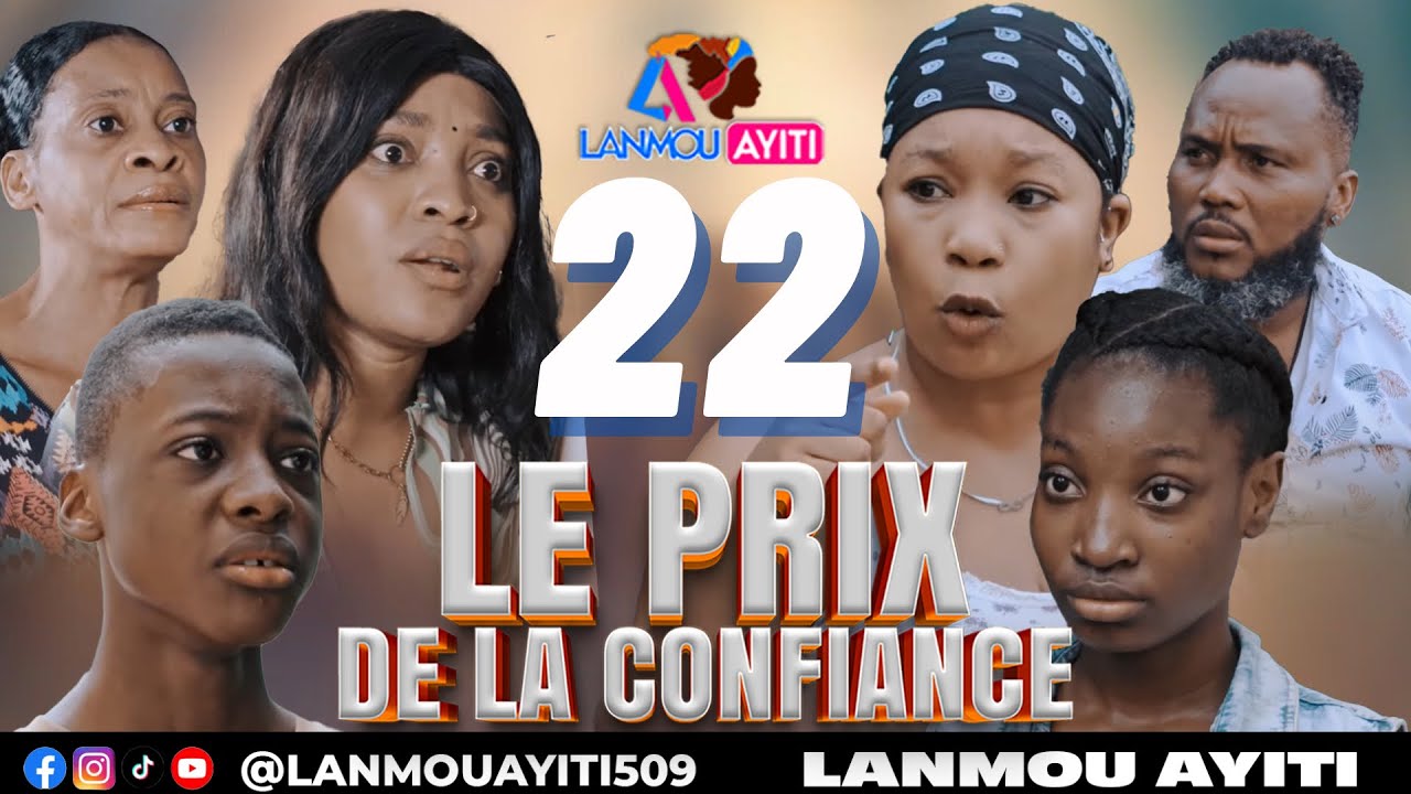 LE PRIX DE LA CONFIANCE PART 22 NOUVO FEYTON WILMIX PROD & LANMOU AYITI DARLINE/MOLY/ROMERO/SANDY