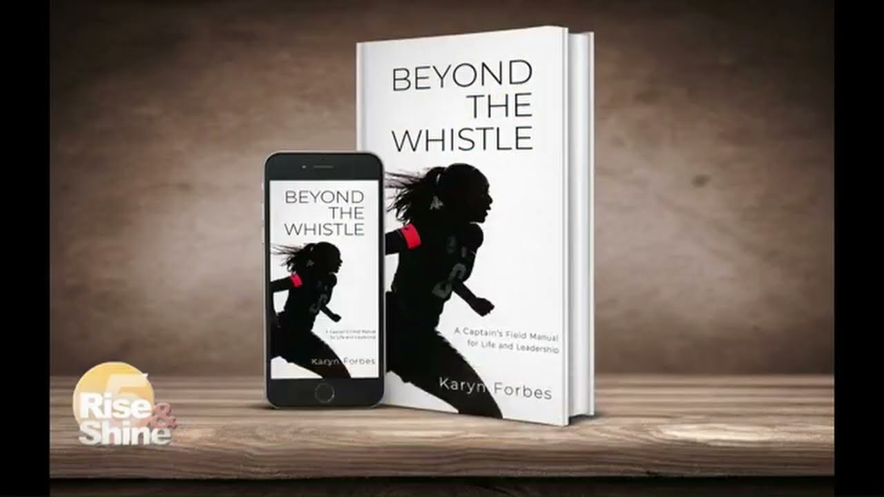 Karen Forbes Launches Beyond the Whistle | Rise & Shine