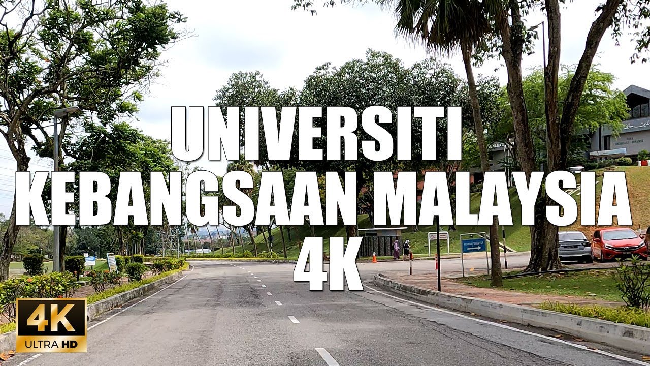 UNIVERSITI KEBANGSAAN MALAYSIA 4K 60FPS