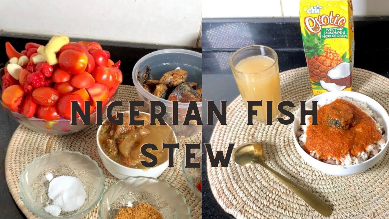 How To Cook Nigerian Fish Stew &ndash; Nigerian Food Channel