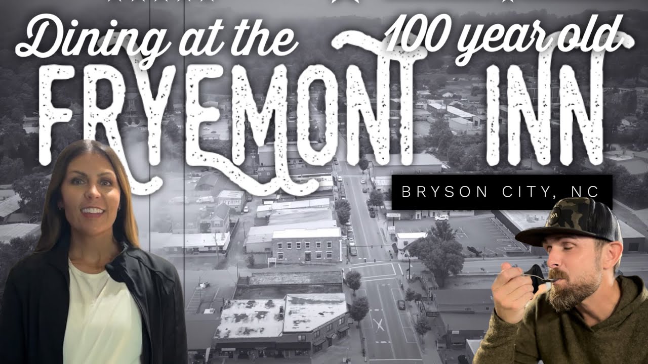 THE WEEKEND GETAWAY &mdash; Bryson City, NC | &ldquo;Dining at the 100yr old Fryemont Inn&rdquo;
