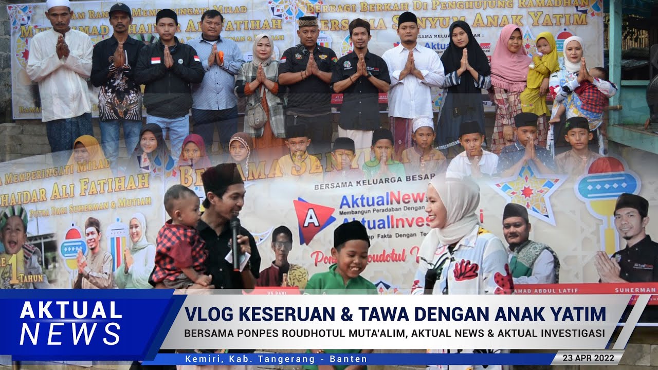 VLOG KESERUAN & TAWA BERSAMA ANAK YATIM PONPES ROUDHOTUL MUTA'ALIM | AKTUALNEWS | AKTUAL INVESTIGASI