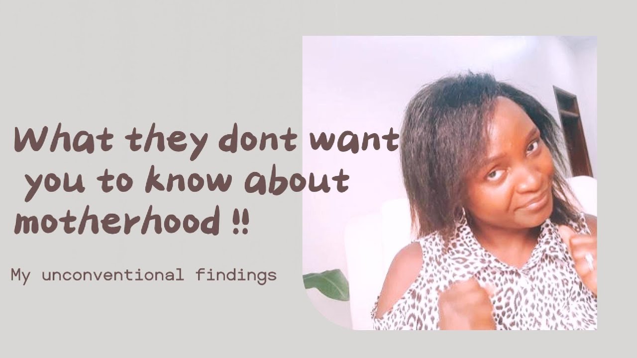 What they don't want you to know about motherhood: My unconventional truths.