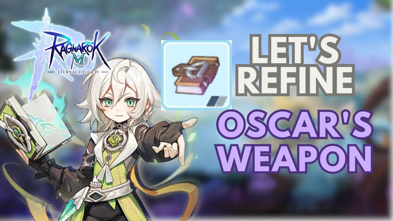 Ragnarok M Eternal Love | Insane Refine on Oscar's Weapon! 🔥