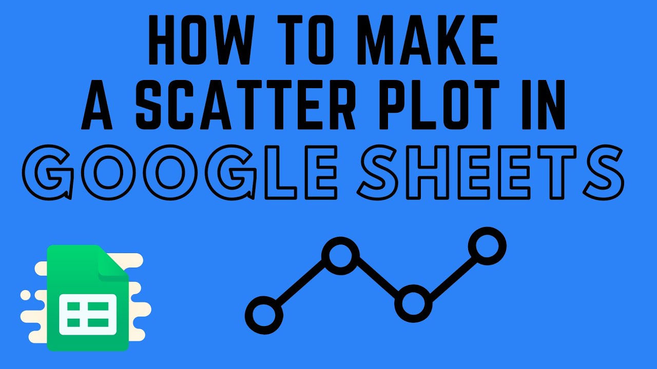 How to Make a Scatter Plot in Google Sheets
