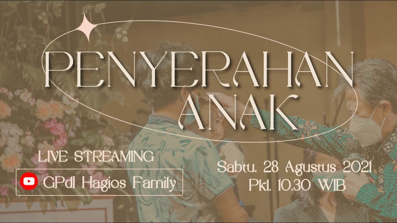 Ibadah Penyerahan Anak | GPdI Hagios Family | 28 Agustus 2021