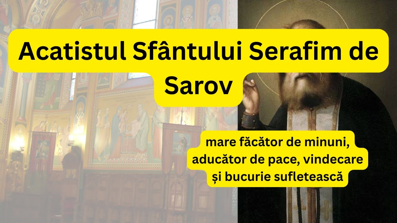 Acatistul Sfântului Serafim de Sarov (citit) – Rugăciunea care aduce pace și minuni
