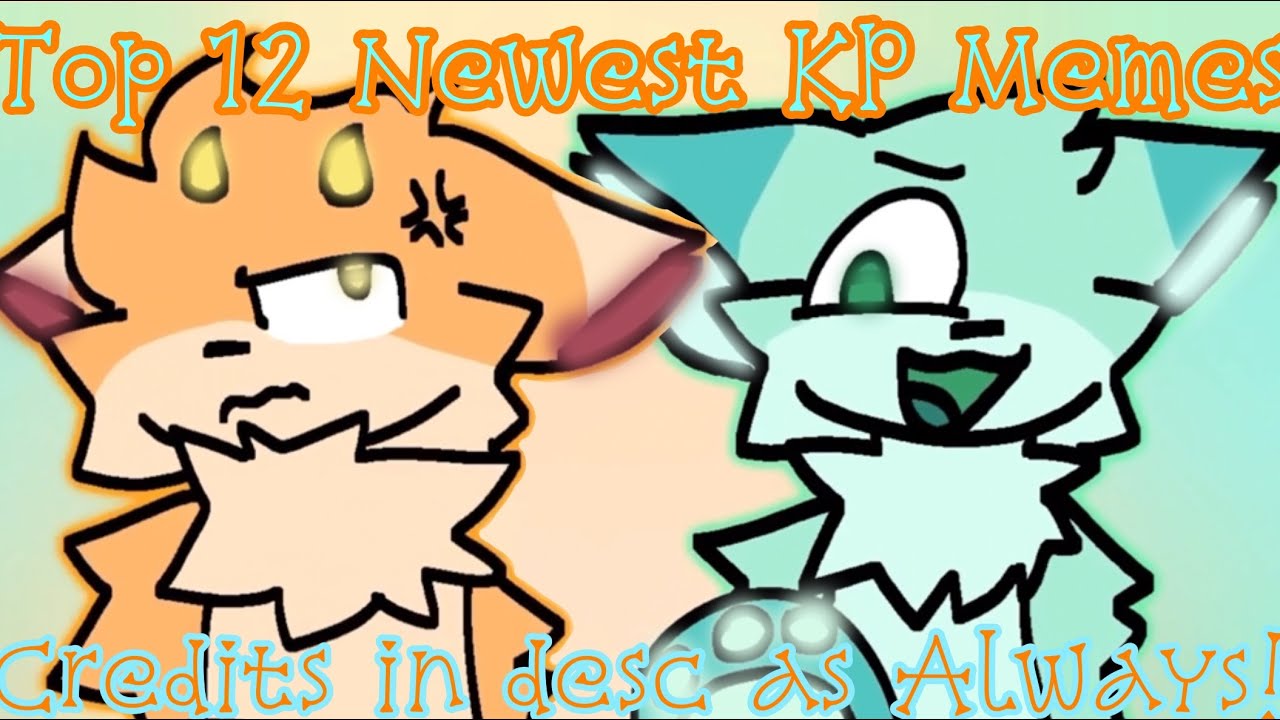 Top 11 Newest KP Memes// Credits in desc as always!