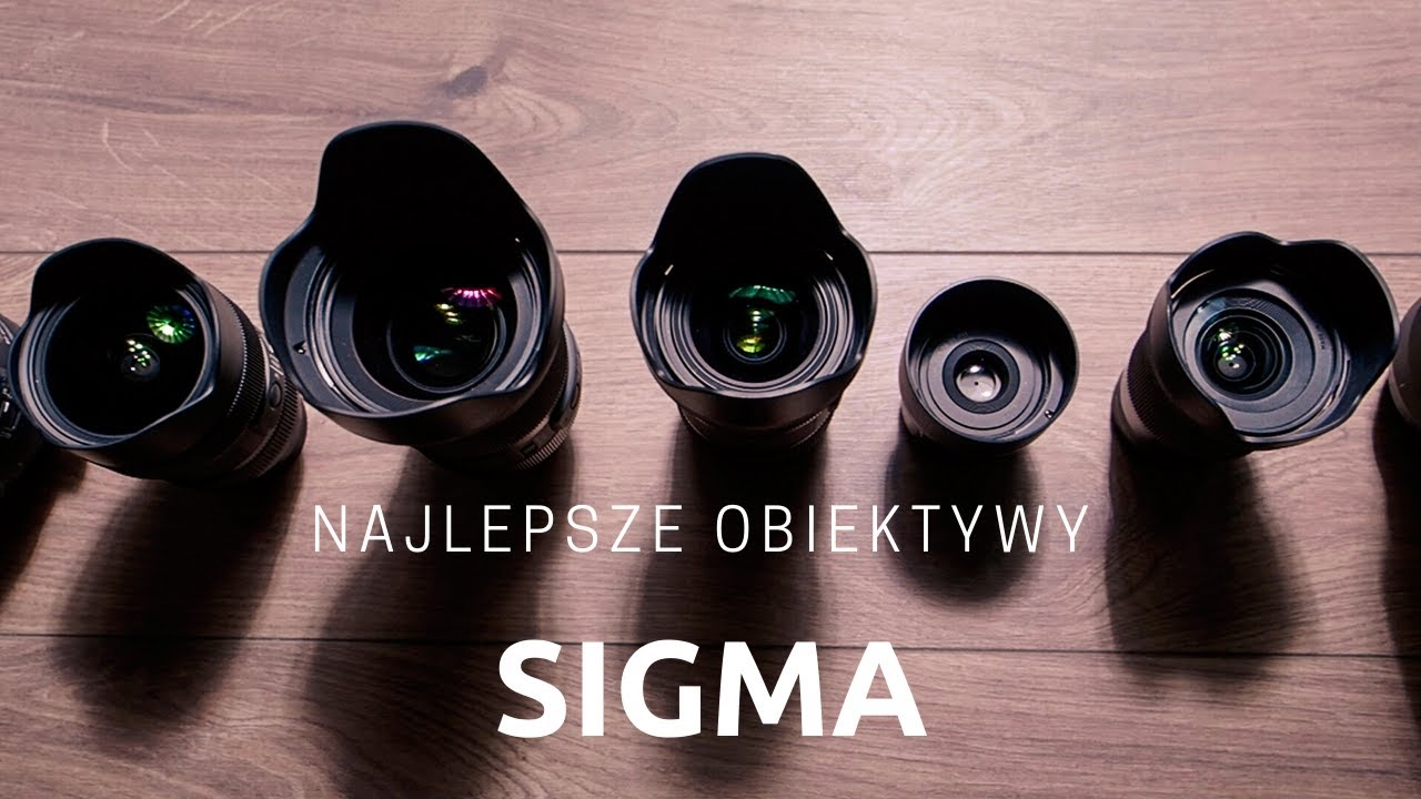Najlepsze obiektywy - Sigma
