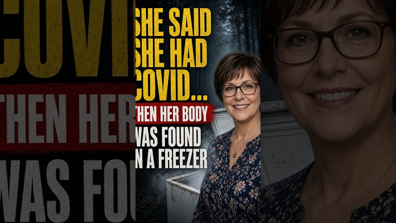 She Said She Had COVID&hellip; Then Her Body Was Found in a Freezer