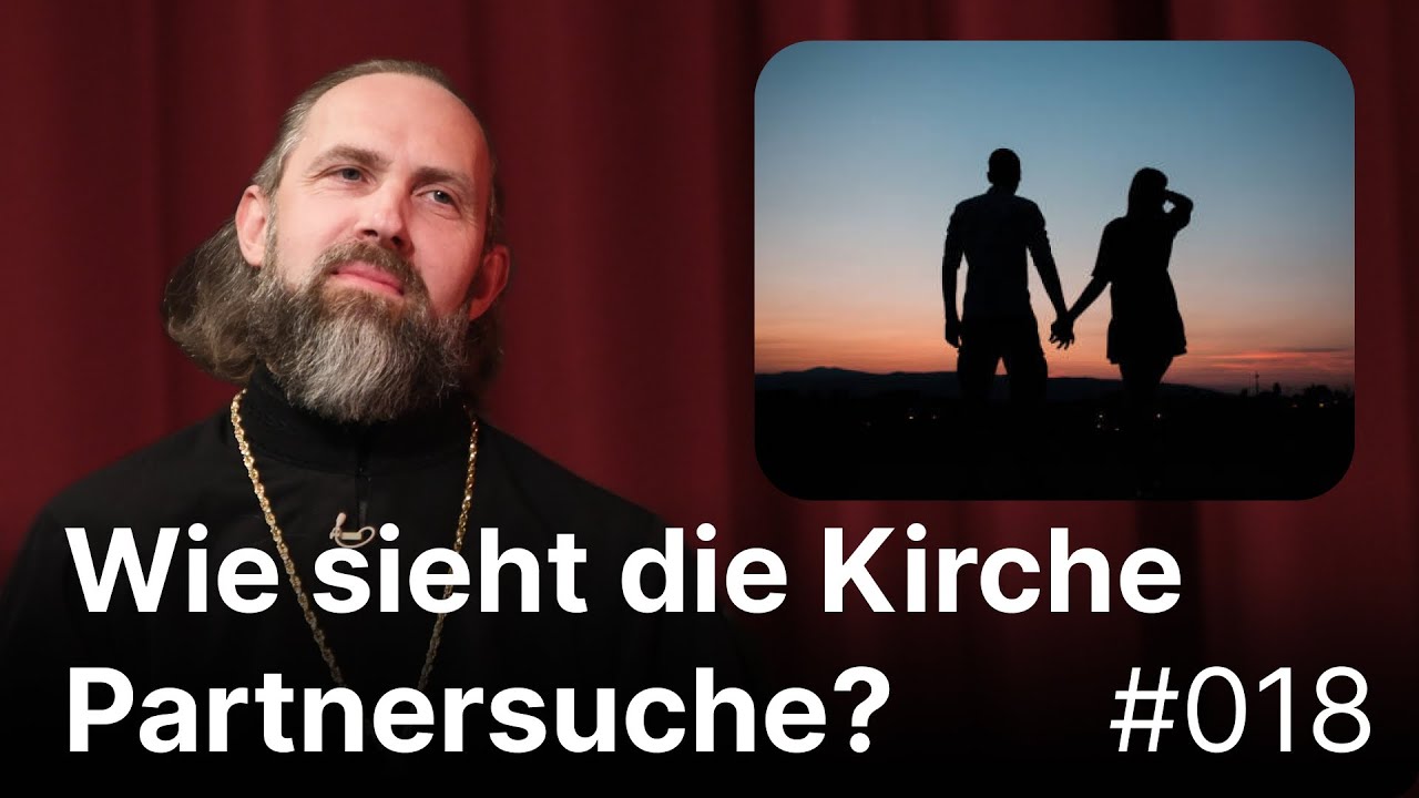 Wie findet man heute ein/e Partner/in und was bedeutet eseine Ehe aufzubauen? / FRAG DEN PRIESTER