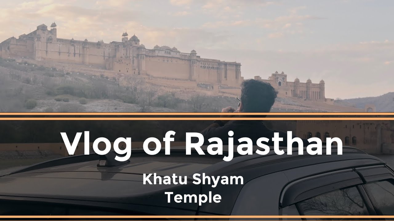 Vlog of Rajasthan | Episode - 2| Khatu shyam mandir