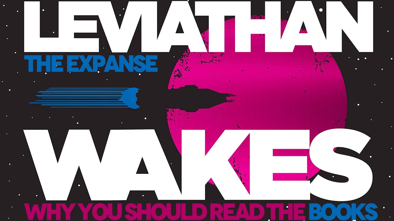 The Expanse Leviathan Wakes Reread | Why You Should Read The Books