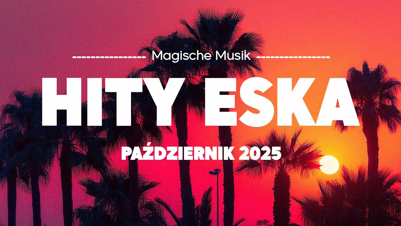 Eska Hity Październik 2025 🎵 Najlepsza Muzyka Radia & Największe Przeboje Vol.25
