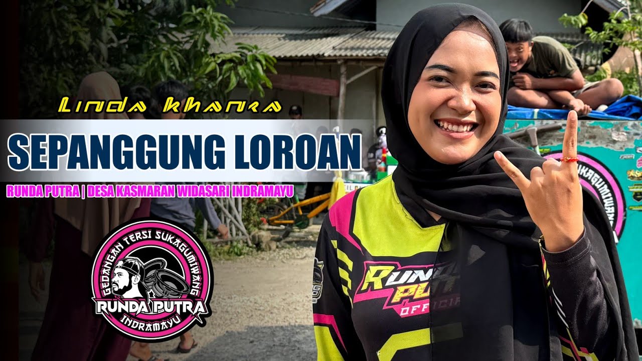 SEPANGGUNG LOROAN | LINDA KHANZA - RUNDA PUTRA ONE‼️DESA KASMARAN INDRAMAYU 2026