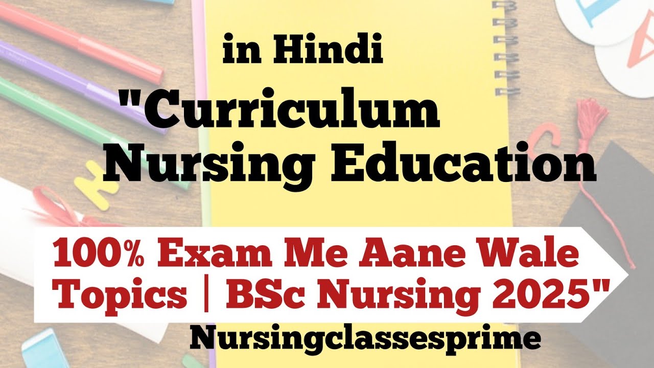 Curriculum in Nursing Education | 100% Exam Me Aane Wale Topics | BSc Nursing 2025