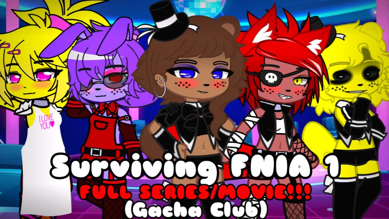 Surviving FNIA: The Complete Movie/Series (Gacha Club)